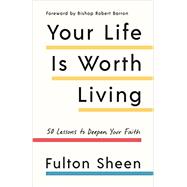 Your Life Is Worth Living 9781984823281