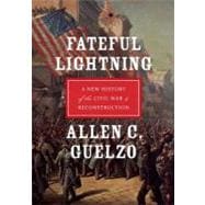 Fateful Lightning A New History of the Civil War and Reconstruction 9780199843282