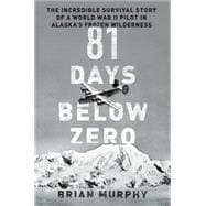 81 Days Below Zero 9780306823282
