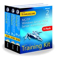 Windows Server 2008 Server Administrator Training Kit 3-Pack Exams 70-640, 70-642, 70-646 (MCITP) 9780735663282