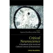 Critical Neuroscience : A Handbook of the Social and Cultural Contexts of Neuroscience 9781444333282