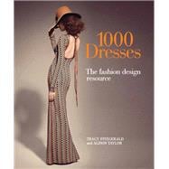 1,000 Dresses: The Fashion Design Resource 9781438003283