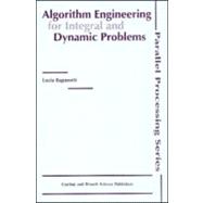Algorithm Engineering for Integral and Dynamic Problems
