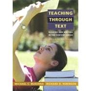Teaching Through Text: Reading And Writing In The Content Areas 9780205443284