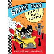 Space Taxi: Archie's Alien Disguise 9780316243285