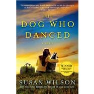 The Dog Who Danced A novel 9781250023285