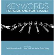 Keywords for Asian American Studies 9781479803286