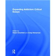 Expanding Addiction: Critical Essays 9780415843287