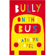 Bully on the Bus 9780702253287