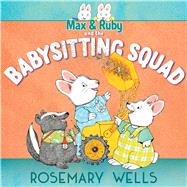 Max & Ruby and the Babysitting Squad 9781534463288