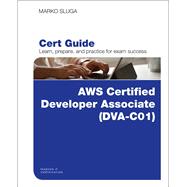 AWS Certified Developer - Associate (DVA-C01) Cert Guide 9780135853290
