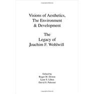 Visions of Aesthetics, the Environment & Development: the Legacy of Joachim F. Wohlwill 9781138873292