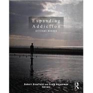 Expanding Addiction: Critical Essays 9780415843294
