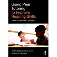 Using Peer Tutoring to Improve Reading Skills: A practical guide for teachers 9781138843295