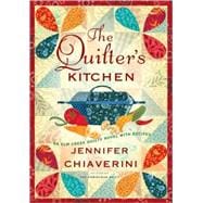The Quilter's Kitchen; An Elm Creek Quilts Novel with Recipes