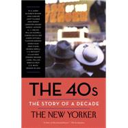 The 40s: The Story of a Decade 9780812983296