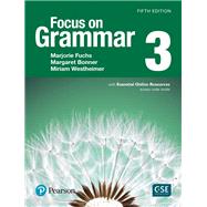 Focus on Grammar 3 with Essential Online Resources 9780134583297