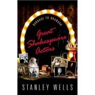 Great Shakespeare Actors Burbage to Branagh 9780198703297