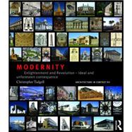 Modernity: Enlightenment and Revolution û ideal and unforeseen consequence 9780415813297
