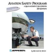 Aviation Safety Programs : A Management Handbook 9780884873297