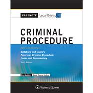 Casenote Legal Briefs for Criminal Procedure, Keyed to Saltzburg and Capra 9781454873297