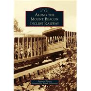 Along the Mount Beacon Incline Railway 9781467123297