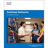 Switched Networks Companion Guide 9781587133299