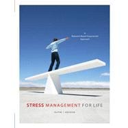 Stress Management for Life A Research-Based Experiential Approach (with Activity Manual) 9780495113300
