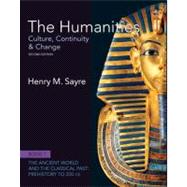 The Humanities Culture, Continuity and Change, Book 1: Prehistory to 200 CE 9780205013302
