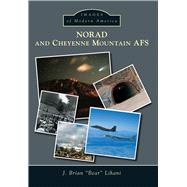 Norad and Cheyenne Mountain Afs 9781467133302