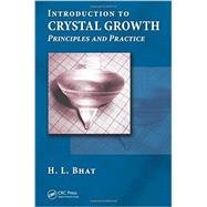 Introduction to Crystal Growth: Principles and Practice 9781439883303