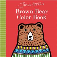 Jane Foster's Brown Bear Color Book 9781499803303