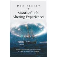 Motifs of Life Altering Experiences 9781796043303