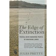 The Edge of Extinction: Travels With Enduring People in Vanishing Lands 9780801453304