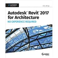 Autodesk Revit for Architecture 2017 9781119243304