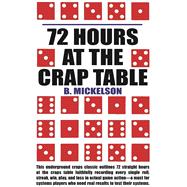 72 Hours at the Craps Table 9781580423304