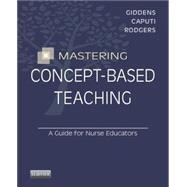 Mastering Concept-based Teaching: A Guide for Nurse Educators 9780323263306
