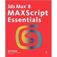 3ds Max 8 MAXScript Essentials