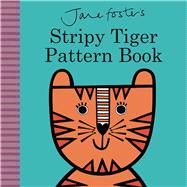Jane Foster's Stripy Tiger Pattern Book 9781499803310