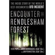 Encounter in Rendlesham Forest The Inside Story of the World's Best-Documented UFO Incident 9781250063311