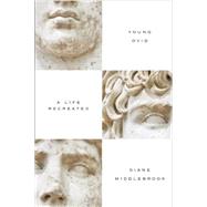 Young Ovid A Life Recreated 9781619023314