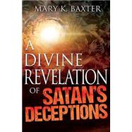 Divine Revelation of Satan's Deceptions 9781629113319