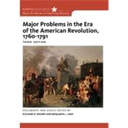 Major Problems In The Era Of American Revolution 1760-1791 9780495913320