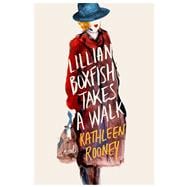 Lillian Boxfish Takes a Walk A Novel 9781250113320
