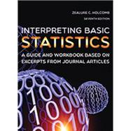 Interpreting Basic Statistics: A Guide and Workbook Based on Excerpts from Journal Articles 9781936523320