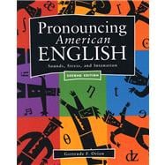 Pronouncing American English : Sounds, Stress, and Intonation