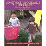 Constructive Guidance and Discipline Birth to Age Eight 9780132853323
