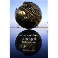 Internationalism in the Age of Nationalism 9780812223323