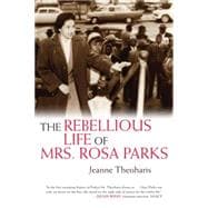 The Rebellious Life of Mrs. Rosa Parks (OLD EDITION) 9780807033326