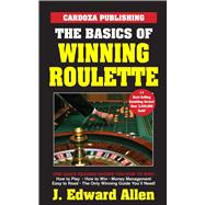 The Basics of Winning Roulette 9781580423328